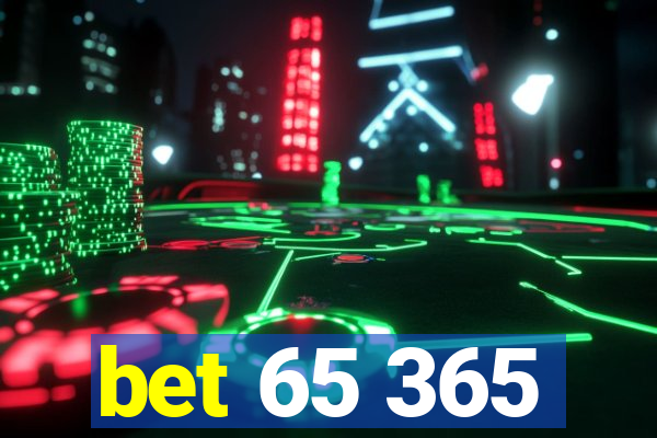 bet 65 365